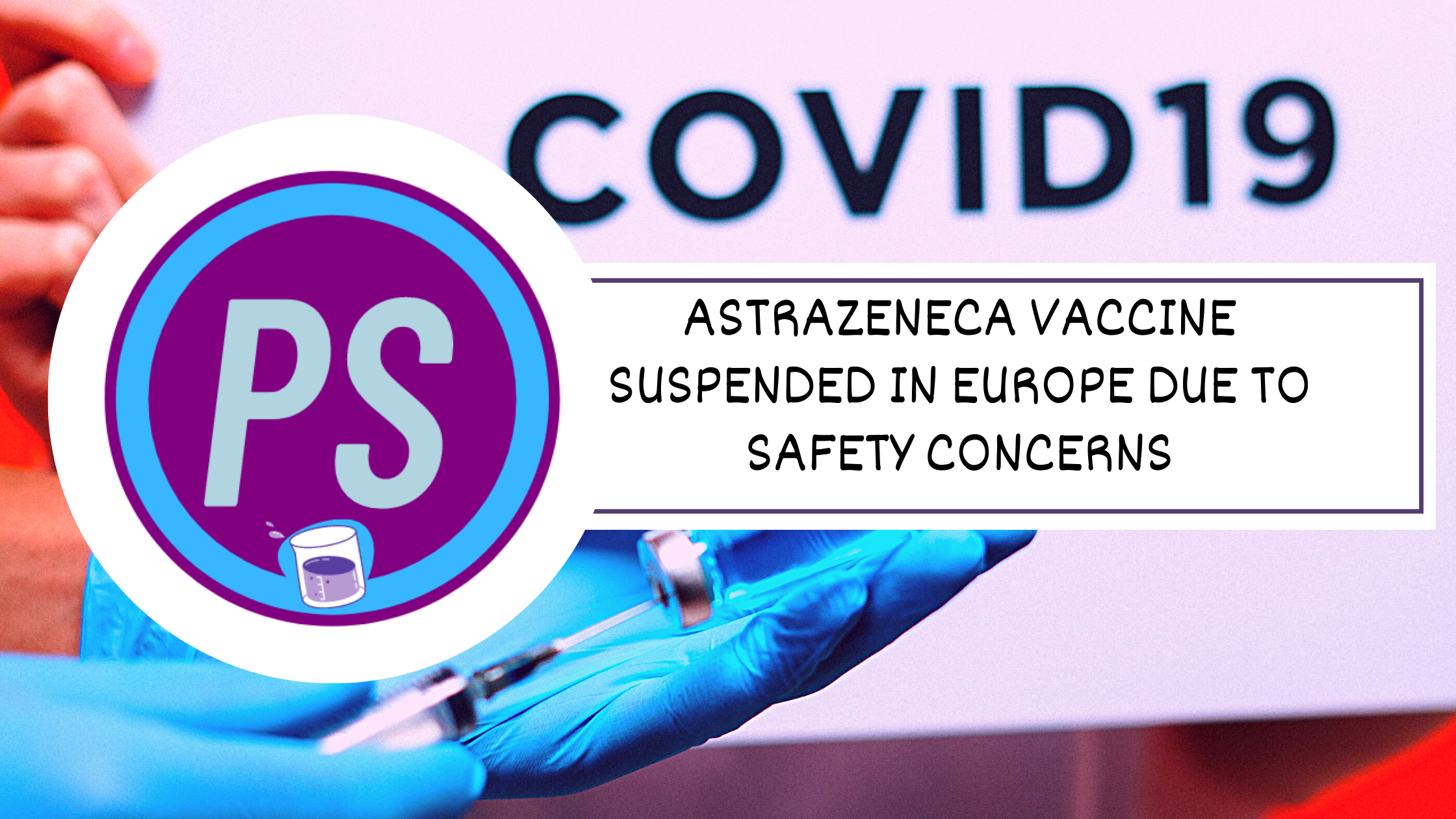 AstraZeneca vaccine suspended in Europe due to safety concerns